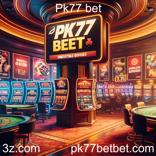 Promoções Imperdíveis na Pk77 Bet